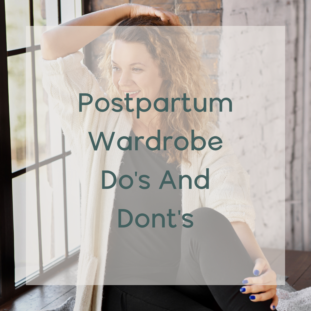 Postpartum wardrobe do's and don'ts – LYNA